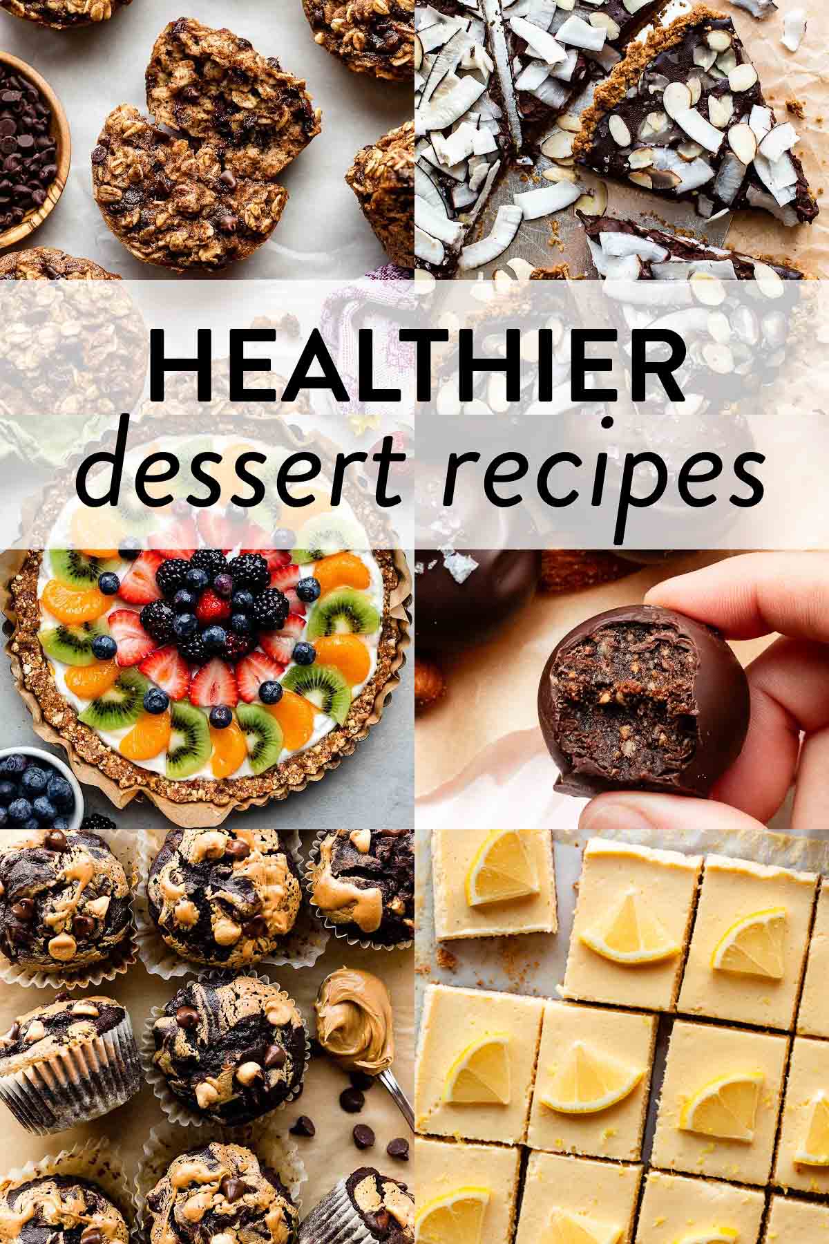 collage of healthy dessert recipes pictures including berry streusel bars, chocolate coconut tart, fruit tart, peanut butter chocolate swirl banana muffins, and lemon yogurt bars.